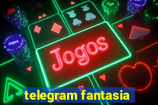 telegram fantasia